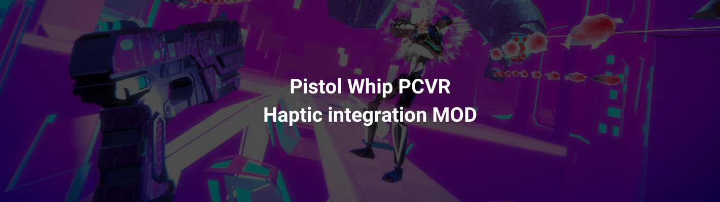 Pistol Whip PCVR Haptic Integration Mod